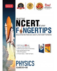 MTG Objective NCERT at your Fingertips Physics - 11 & 12